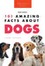 Dogs: 101 Amazing Facts About Dogs: Learn More About Man's Best Friend by Jenny Kellett
