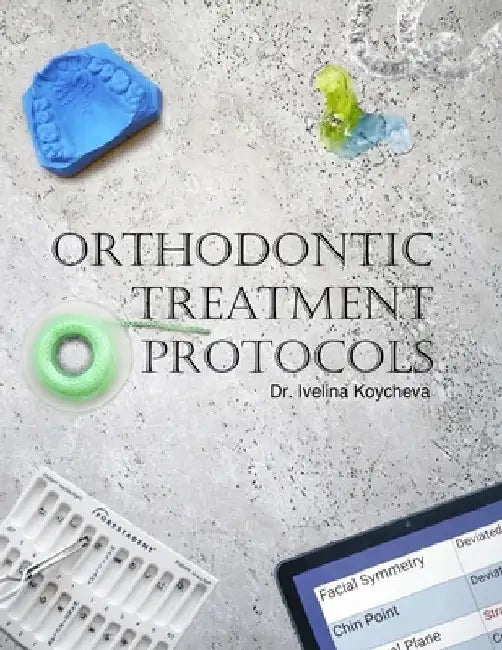 Orthodontic Treatment Protocols by Velin Koychev