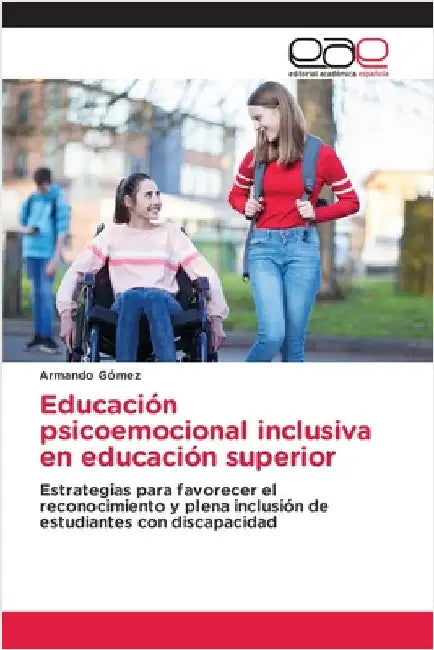 Educación psicoemocional inclusiva en educación superior by Gómez, Armando