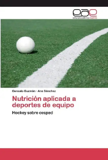 Nutrición aplicada a deportes de equipo by Gonzalo Guzmán