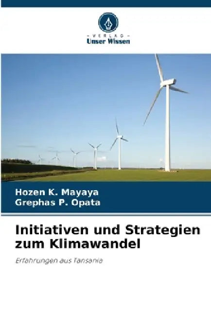 Initiativen und Strategien zum Klimawandel by Hozen K. Mayaya, Grephas P. Opata