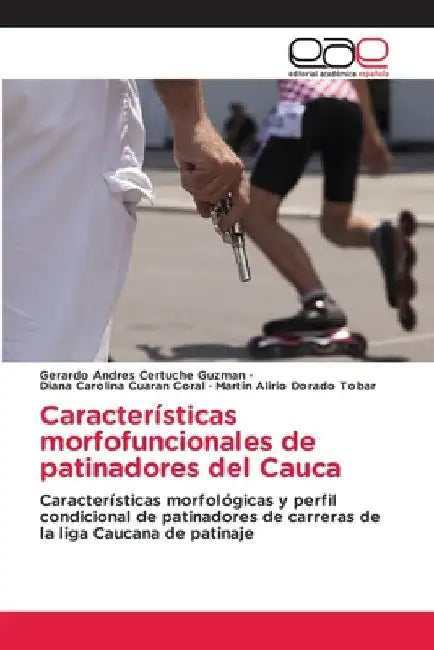 Características morfofuncionales de patinadores del Cauca by Gerardo Andrés Certuche Guzmán