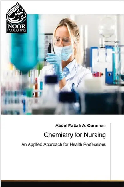 Chemistry for Nursing by Abdel Fattah a. Qaraman