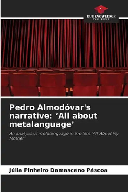 Pedro Almodóvar's narrative: 'All about metalanguage' by Júlia Pinheiro Damasceno Páscoa