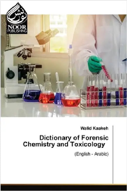 Dictionary of Forensic Chemistry and Toxicology by Walid Kaakeh
