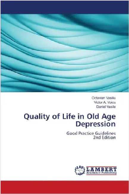 Quality of Life in Old Age Depression by Vasiliu, Octavian