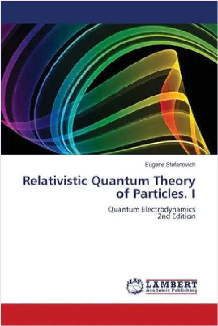 Relativistic Quantum Theory of Particles. I by Stefanovich, Eugene