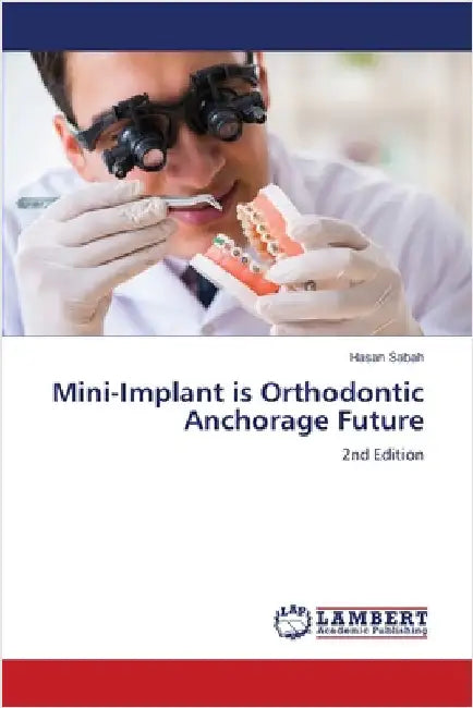 Mini-Implant is Orthodontic Anchorage Future by Hasan Sabah