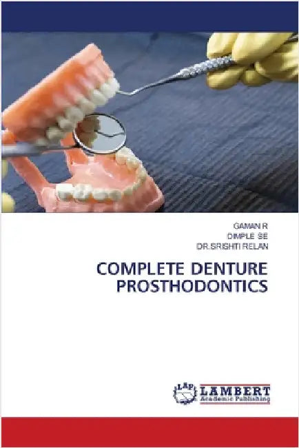 Complete Denture Prosthodontics by Gaman R