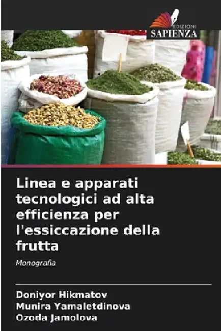 Linea e apparati tecnologici ad alta efficienza per l'essiccazione della frutta by Doniyor Hikmatov, Munira Yamaletdinova, Ozoda Jamolova