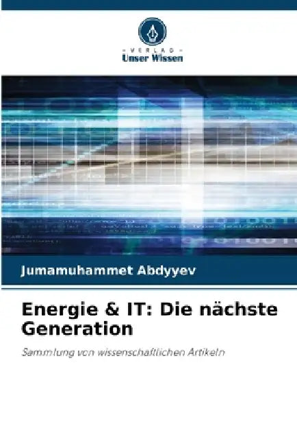 Energie & IT: Die nächste Generation by Jumamuhammet Abdyyev
