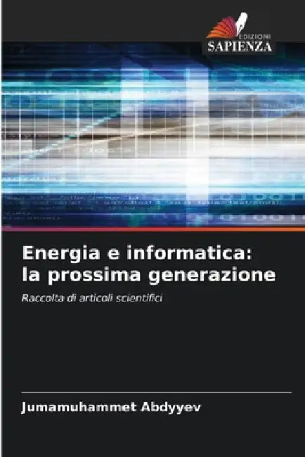 Energia e informatica: la prossima generazione by Jumamuhammet Abdyyev