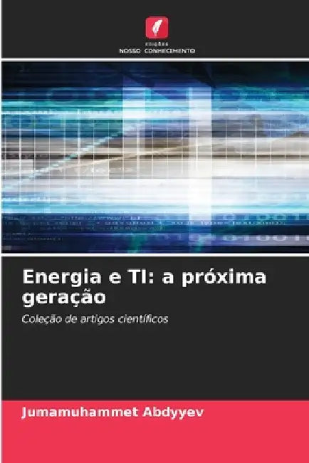 Energia e TI: a próxima geração by Jumamuhammet Abdyyev