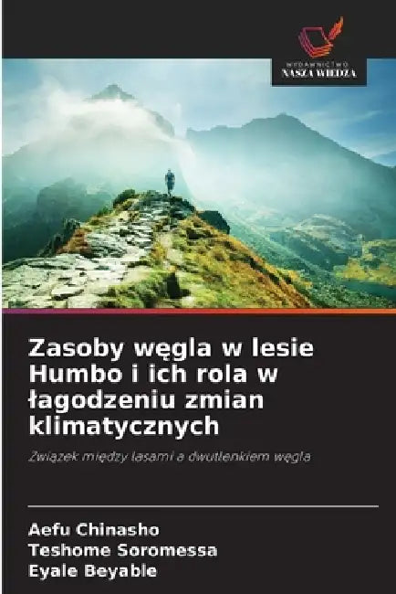 Zasoby węgla w lesie Humbo i ich rola w lagodzeniu zmian klimatycznych by Aefu Chinasho, Teshome Soromessa, Eyale Beyable