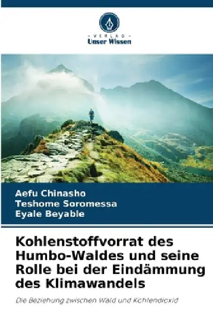 Kohlenstoffvorrat des Humbo-Waldes und seine Rolle bei der Eindämmung des Klimawandels by Aefu Chinasho, Teshome Soromessa, Eyale Beyable