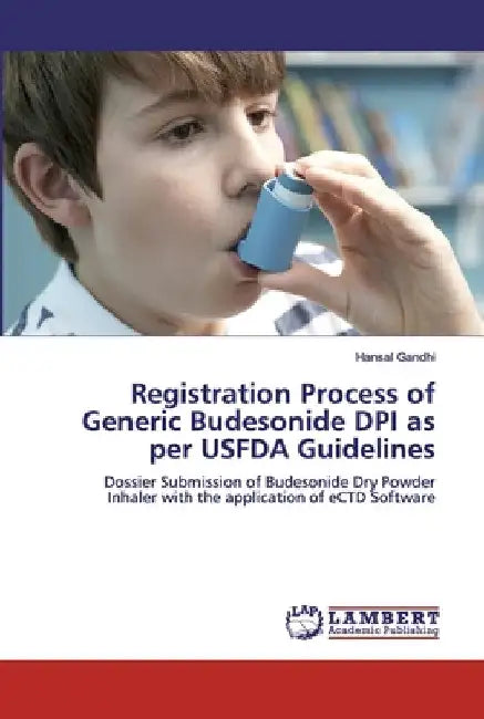 Registration Process of Generic Budesonide DPI as per USFDA Guidelines by Hansal Gandhi