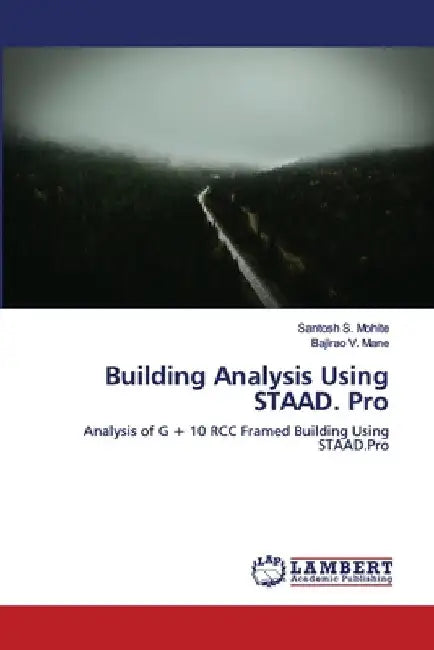Building Analysis Using STAAD. Pro by Santosh S. Mohite