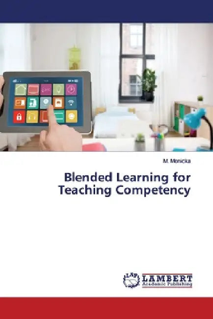 Blended Learning for Teaching Competency by M. Monicka