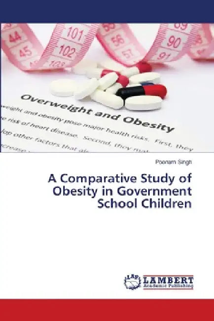 A Comparative Study of Obesity in Government School Children by Poonam Singh