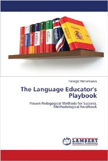 The Language Educator's Playbook by Farangiz Mamarizaeva