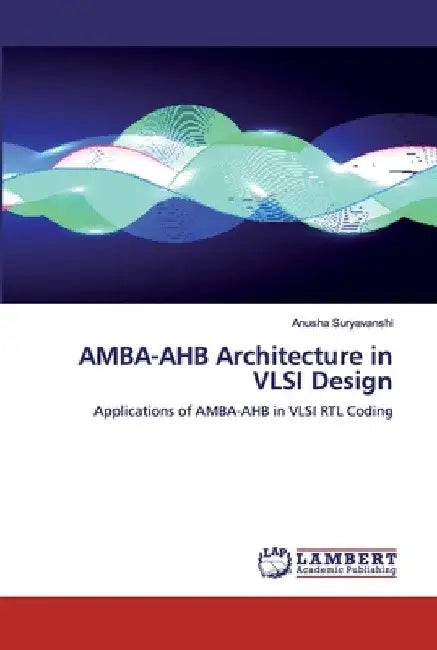AMBA-AHB Architecture in VLSI Design by Anusha Suryavanshi