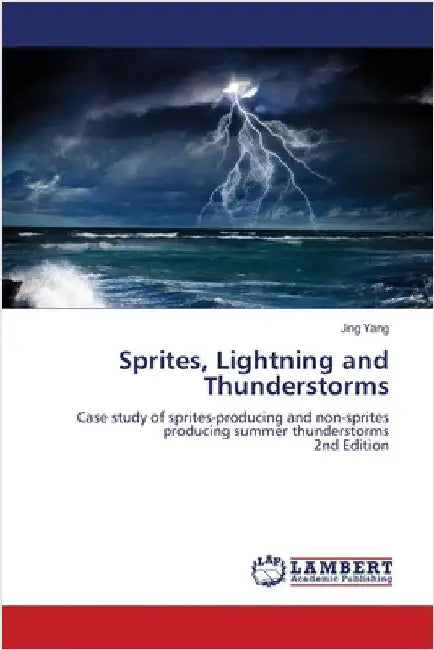 Sprites, Lightning and Thunderstorms by Yang, Jing