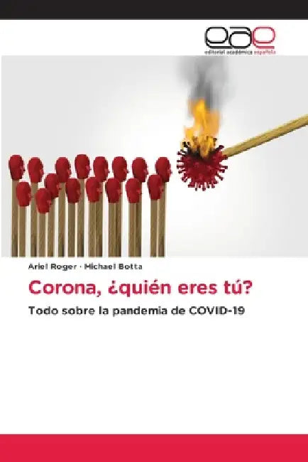 Corona, ¿quién eres tú? by Ariel Roger, Michael Botta