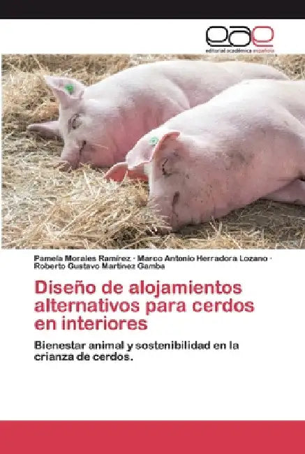 Diseño de alojamientos alternativos para cerdos en interiores by Pamela Morales Ramírez