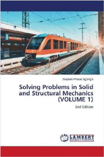 Solving Problems in Solid and Structural Mechanics (VOLUME 1) by Phares Ng'ang'a, Stephen