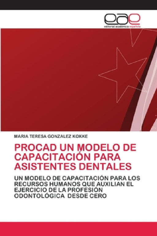 Procad Un Modelo de Capacitación Para Asistentes Dentales by Maria Teresa Gonzalez Kokke