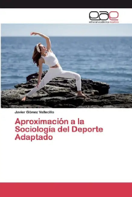 Aproximación a la Sociología del Deporte Adaptado by Javier Gómez Vallecillo