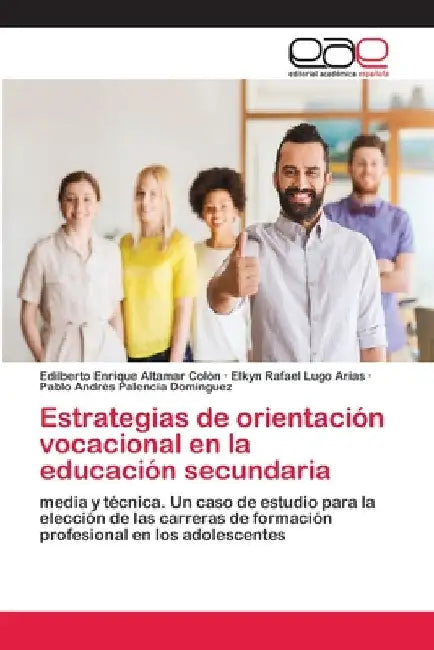 Estrategias de orientación vocacional en la educación secundaria by Edilberto Enrique Altamar Colón
