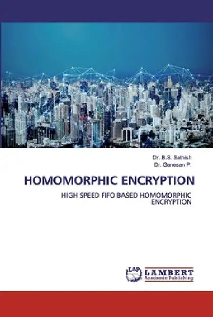 Homomorphic Encryption by B. S. Sathish