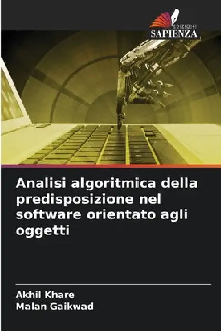Analisi algoritmica della predisposizione nel software orientato agli oggetti by Akhil Khare, Malan Gaikwad