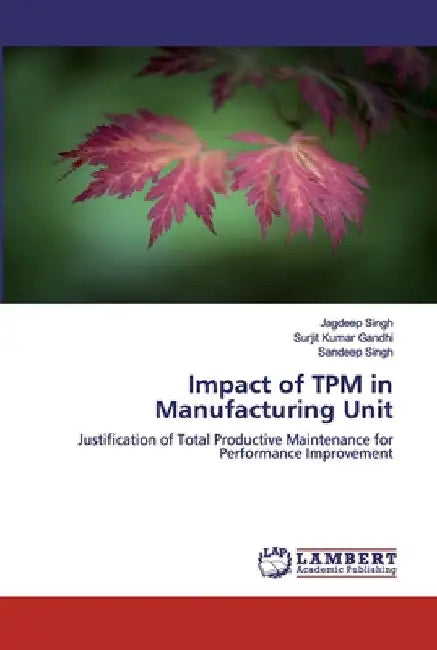 Impact of TPM in Manufacturing Unit by Jagdeep Singh