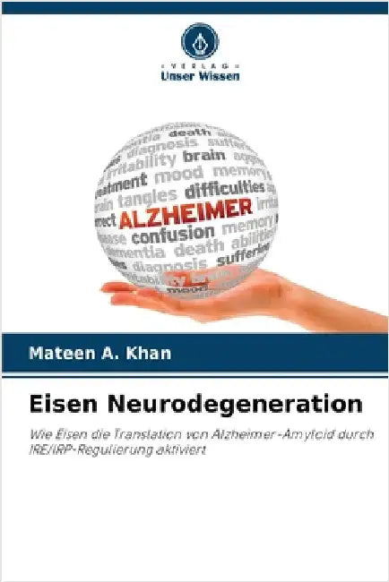 Eisen Neurodegeneration by Khan, Mateen A.