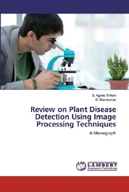 Review on Plant Disease Detection Using Image Processing Techniques by S. Agnes Shifani