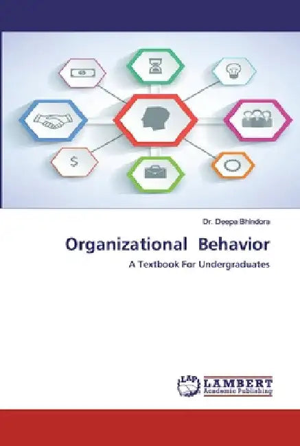Organizational Behavior by Deepa Bhindora