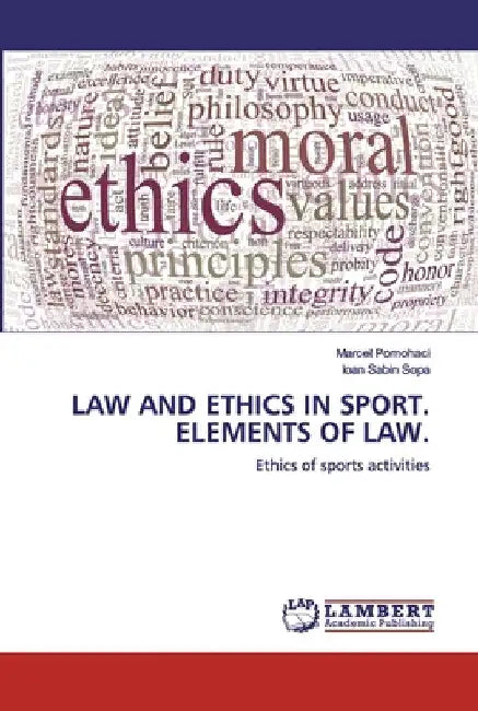 Law and Ethics in Sport. Elements of Law. by Marcel Pomohaci