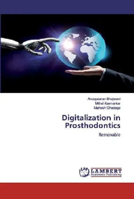 Digitalization in Prosthodontics by Anoopsaran Bhojwani