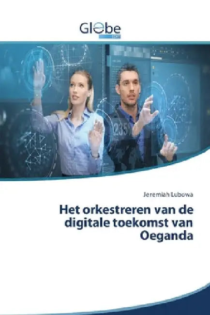 Het orkestreren van de digitale toekomst van Oeganda by Jeremiah Lubowa