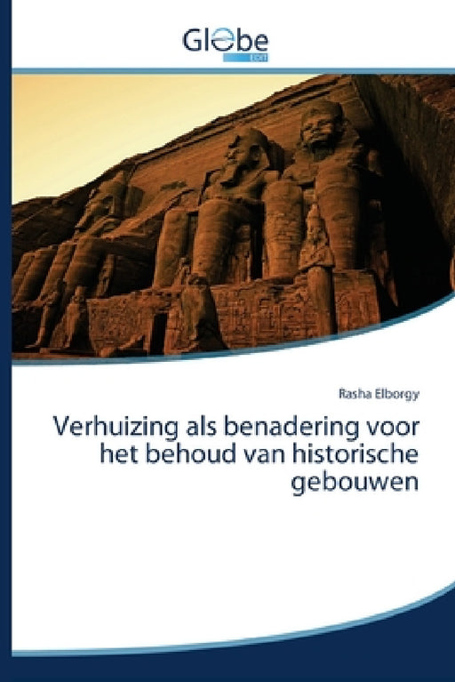 Verhuizing als benadering voor het behoud van historische gebouwen by Rasha Elborgy