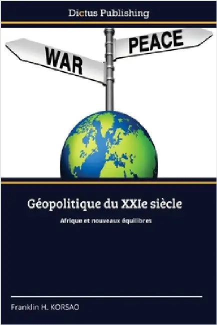 Géopolitique du XXIe siècle by Franklin H. Korsao