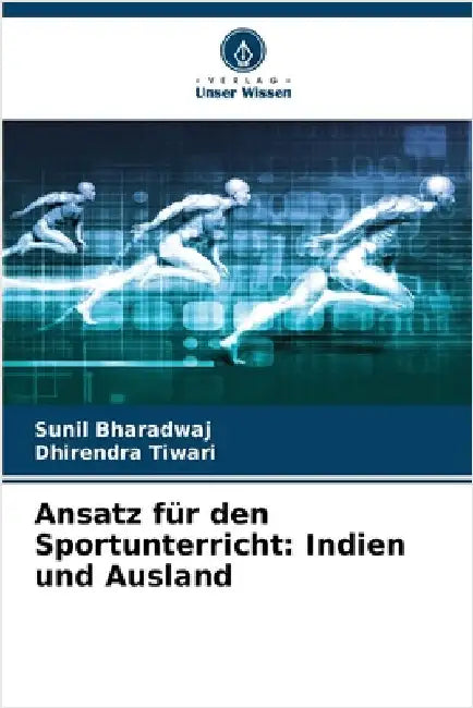 Ansatz für den Sportunterricht: Indien und Ausland by Bharadwaj, Sunil