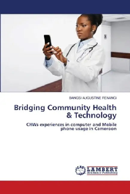 Bridging Community Health & Technology by Bangsi Augustine Fenangi
