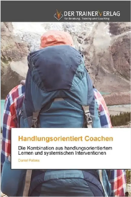 Handlungsorientiert Coachen by Pallaks, Daniel