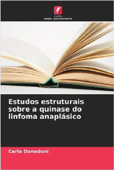 Estudos estruturais sobre a quinase do linfoma anaplásico by Donadoni, Carla