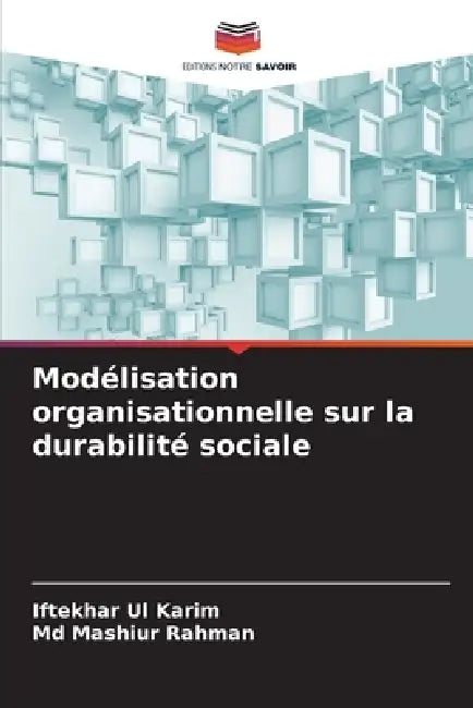 Modélisation organisationnelle sur la durabilité sociale by Iftekhar Ul Karim, Mashiur Rahman