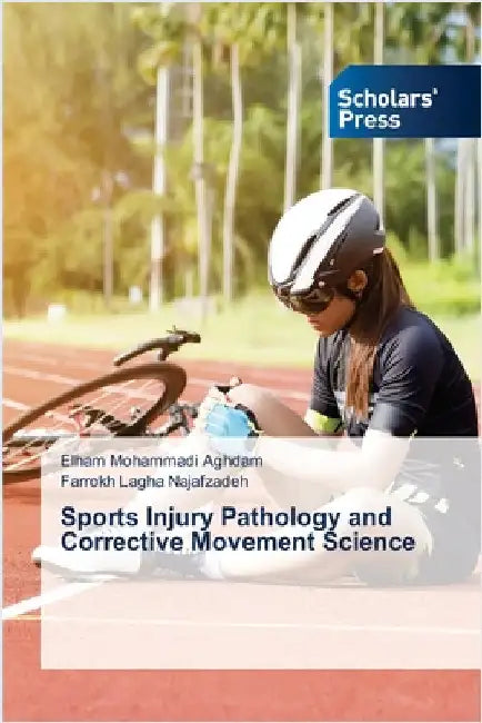 Sports Injury Pathology and Corrective Movement Science by Mohammadi Aghdam, Elham