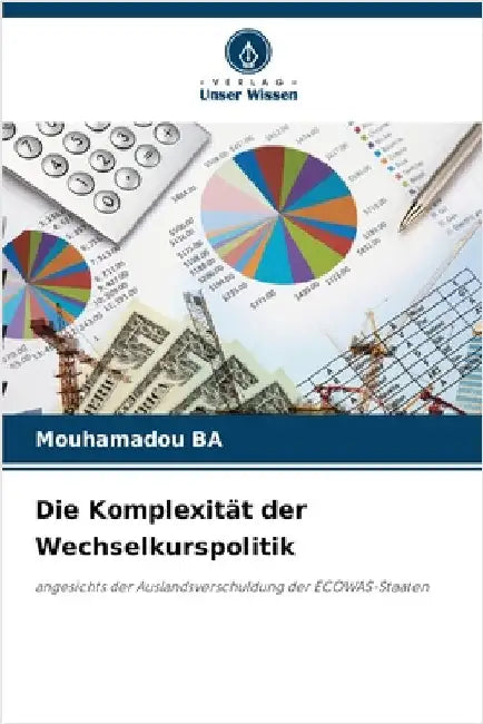 Die Komplexität der Wechselkurspolitik by Ba, Mouhamadou